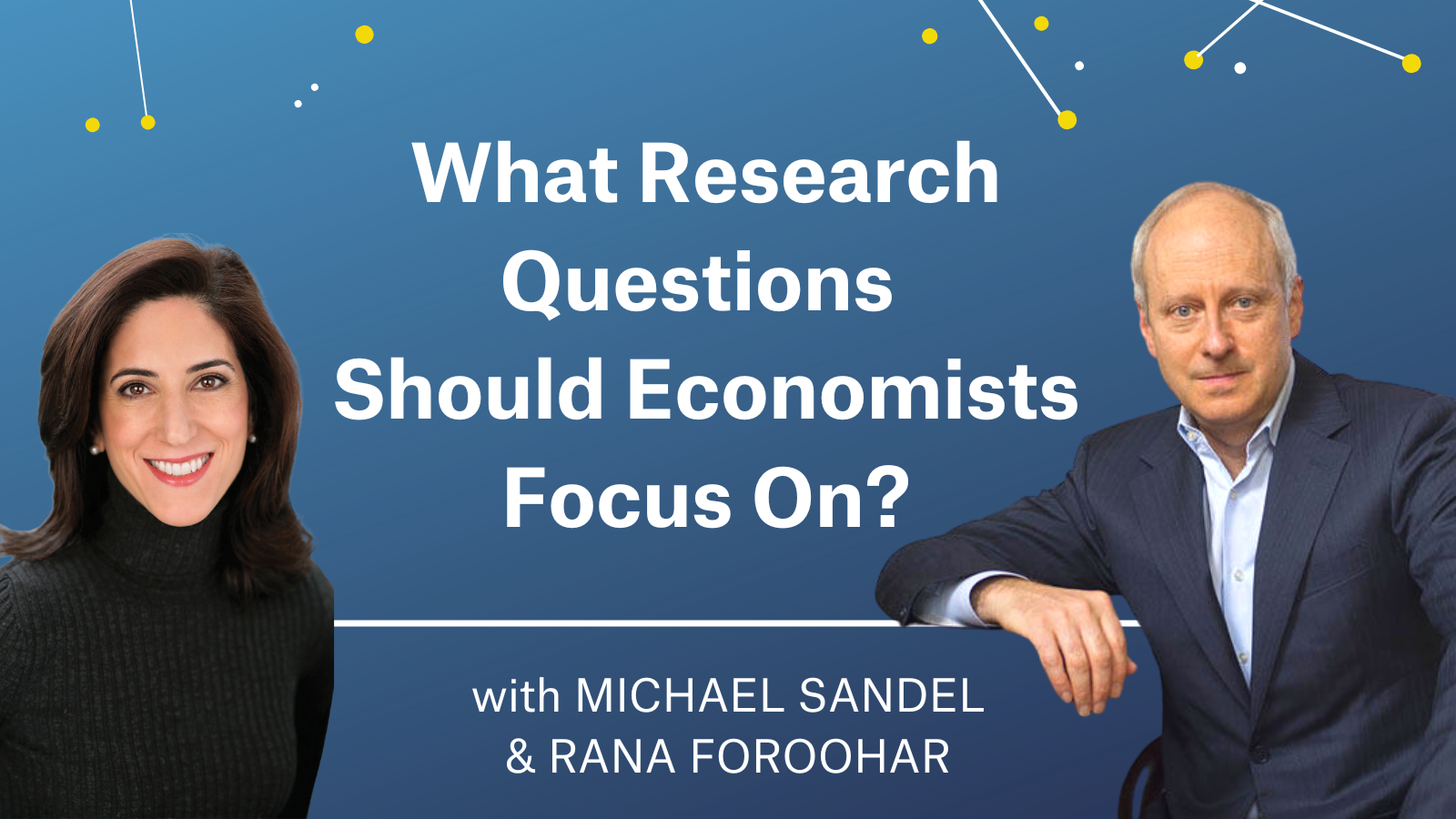 Michael Sandel and Rana Foroohar | The Most Pertinent Questions for Economists to Answer